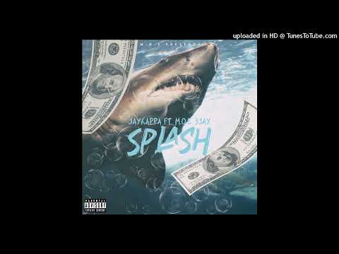JayKappa X M.O.E 3JAY - Splash