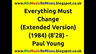 Everything Must Change (Extended Version) - Paul Young | 80s Pop Classics | 80s Pop Music Hits