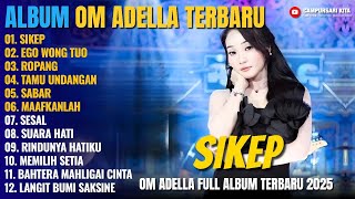 Download lagu Album Om Adella || SIKEP - EGO WONG TUO - ROPANG - Dangdut Koplo Om Adella Full Album Terbaru 2025 mp3