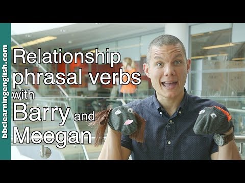 Relationship phrasal verbs with Barry and Meegan