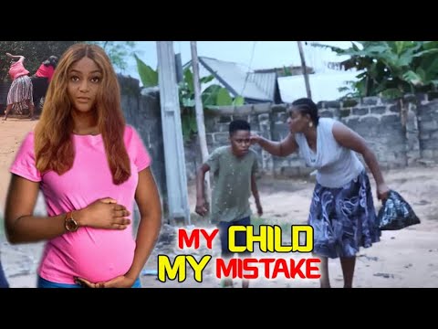 My Child My Mistake Season 5&6 - (Queen Nwokoye)2022 Latest Nigerian Movie