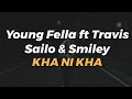 Young Fella-Kha ni kha(Lyrics)ft Travis Sailo & Smiley
