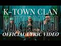 K Town Clan Makeya Badego Official Lyric Video