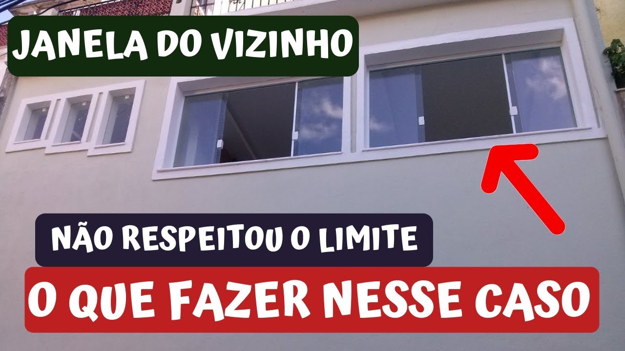 JANELA PARA O VIZINHO: MEU VIZINHO NÃO RESPEITOU OS LIMITES