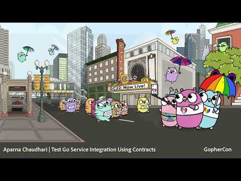 GopherCon 2022: Test Go Service Integration Using Contracts - Aparna Chaudhari