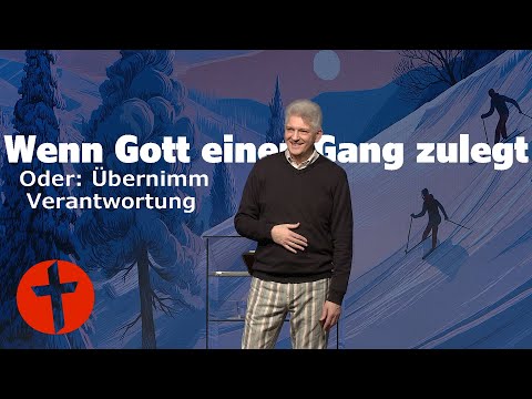 Wenn Gott einen Gang zuschaltet. Oder: Übernimm Verantwortung | Gert Hoinle