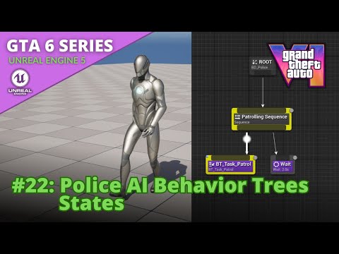 Unreal Engine 5 GTA 6 Tutorial Series - #22: Police AI Behavior Trees States