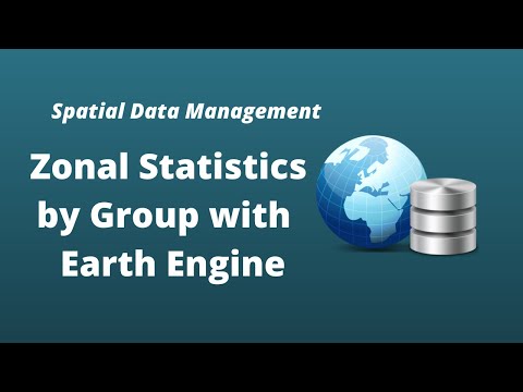 GEE Lesson 19 - Computing zonal statistics by group with Google Earth Engine
