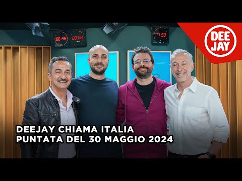 Deejay Chiama Italia - Puntata del 30 maggio 2024 / Ospiti Stefano Rapone e DavideTinti