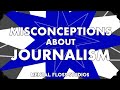 Misconceptions About Journalism