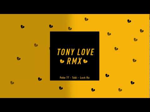 Tony Love Remix [Video Lyrics] - Peke 77 ft. Tobi x Luck Ra