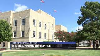 Good Morning Texas on Tour: Bell County - Temple history