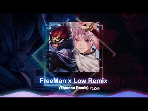 FreeMan x Low  - Thereon Remix & Yue Fix ft.Zoli | Nhạc Hot Enzo Trend TikTok 2024 | LQ Music