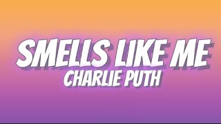 Charlie Puth - Smells Like Me (Lyrics)