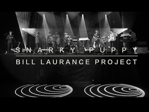 Snarky Puppy & Bill Laurance | State-X New Forms 2015