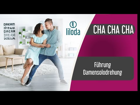 Liloda - Besser Tanzen lernen -  Cha Cha Cha Führung Damensolodrehung