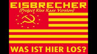 Eisbrecher - Was ist hier los (Project Kiss Kass Version)