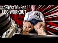 Contest Winner Brutal Leg Workout | Who's Next?
