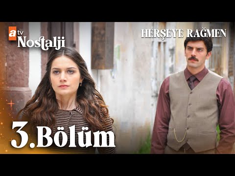 Herşeye Rağmen - 3. Bölüm