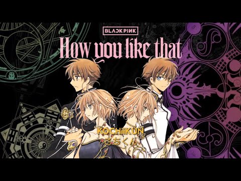 Tsubasa Chronicles [AMV] How you like that