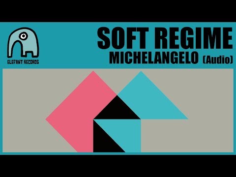 SOFT REGIME - Michelangelo [Audio]