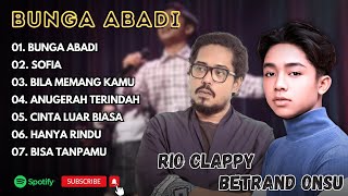 Download lagu RIO CLAPPY - BUNGA ABADI - SOFIA - BETRAN PETO - BILA MEMANG KAMU || LAGU POP TERPOPULER 2025 mp3
