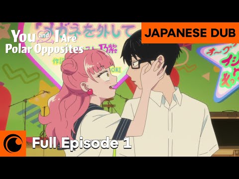 You and I Are Polar Opposites | Full Episode 1 | JAPANESE DUB