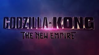 GODZILLA X KONG THE NEW EMPIRE OFFICIAL TEASER