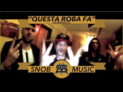 QUESTA ROBA FA (OfficialVideo). SNOBMUSIC#2 Kevin Hustle, Melo, Leva, Naghi.