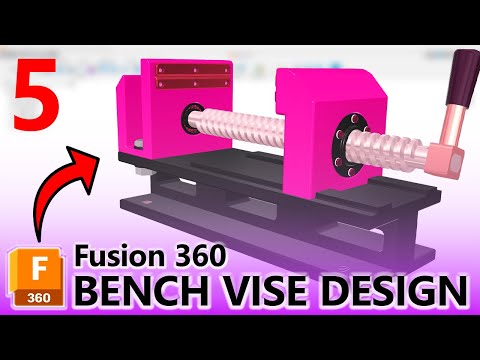 Autodesk Fusion 360 - Design & Assembly of a Bench Vise - Part 5