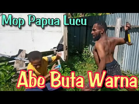 mop-papua-cerita-lucu-terbaru-2021-bapaknya-abe-buta-warna