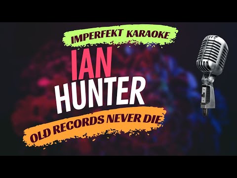 Ian Hunter karaoke - Old Records Never Die