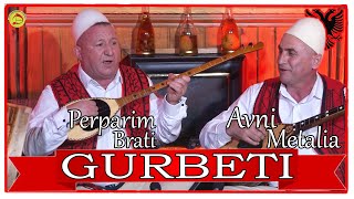 Përparim Brati & Avni Metalia - O Gurbet Shpirtin Ma Thave