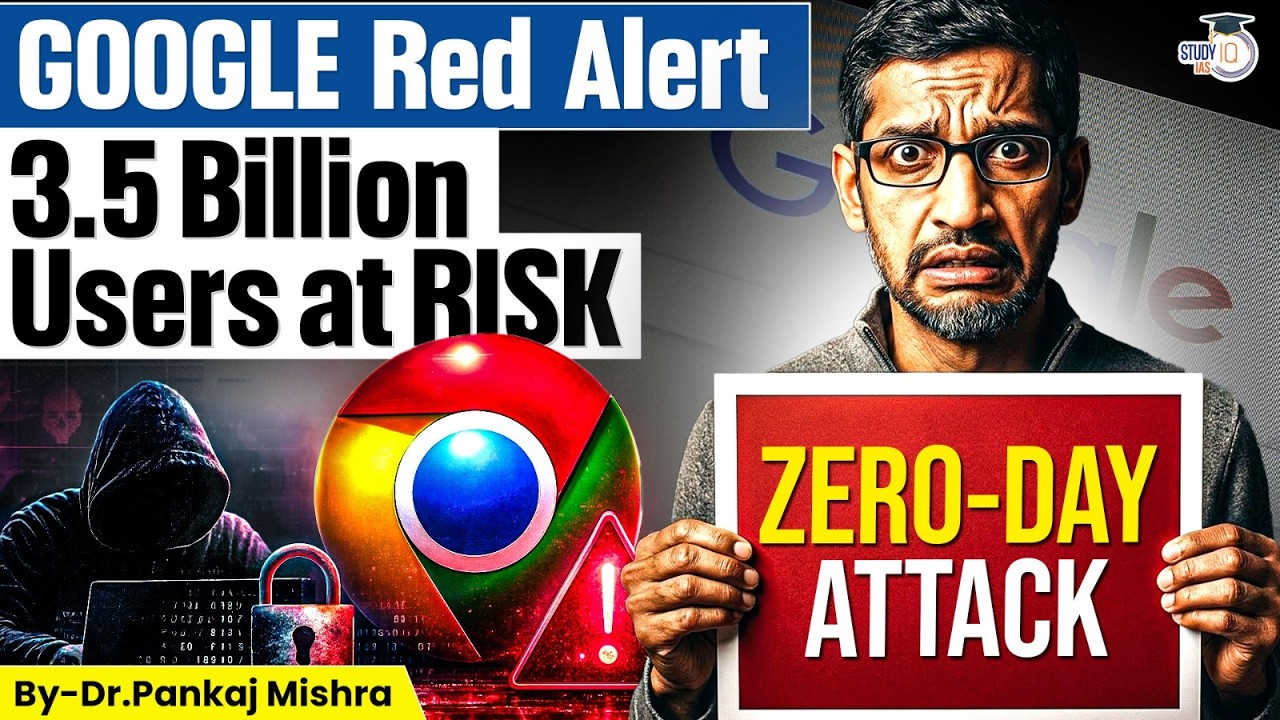 Google Red Alert: 3.5 Billion Users at Risk? Zero-Day Attack Explained | Dr Pankaj Mishra