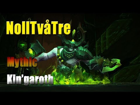 NollTvåTre VS Kin'garoth Mythic