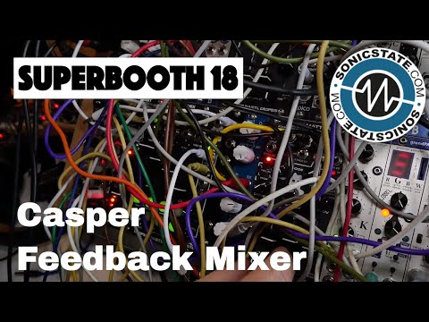 Superbooth 2018: Casper Electronics - New Feedback Mixer Design