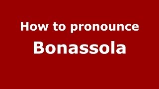 How to pronounce Bonassola