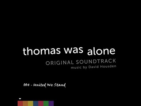 Thomas was Alone - OST #004 - United We Stand