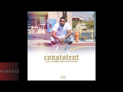 INIA Cam - Consistent [Prod. By Westside Romey] [New 2016]