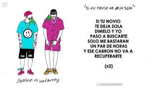 J BALVIN  FT BAD BUNNY SI TU NOVIO TE DEJA SOLA