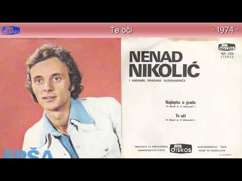 Nenad Nikolic - Te oci - (Audio 1974)