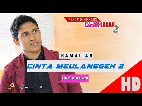 KAMAL AB - CINTA MEULANGGEH 2 - Album House Mix Sep Lagak-Lagak 2 HD Video Quality 2017