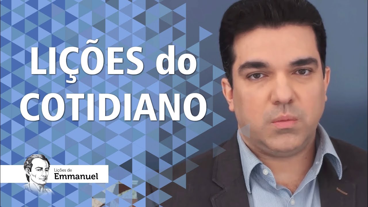 Lições do Cotidiano - Lições de Emmanuel