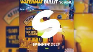 Watermat - Bullit (So Real) [Official]
