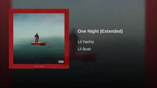 Lil Yatchy - One Night (Extended)