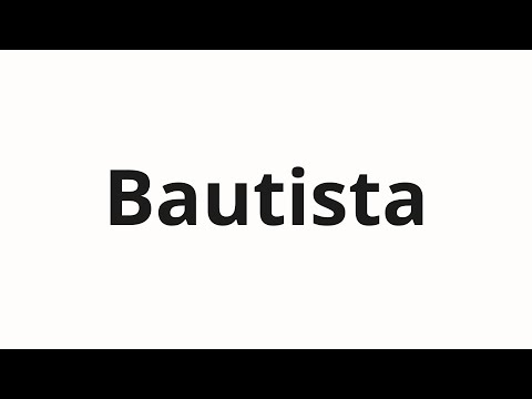 How to pronounce Bautista