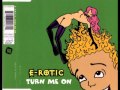 E-Rotic - Turn Me On (Club Version) 