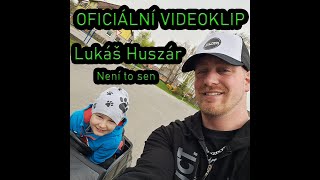 Lukáš Huszár - Není to sen (oficiální videoklip)