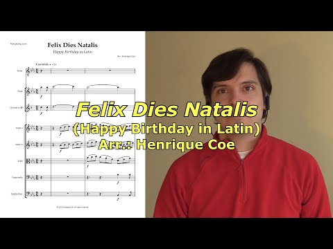 Felix Dies Natalis (Happy Birthday in Latin) - Arr. Henrique Coe