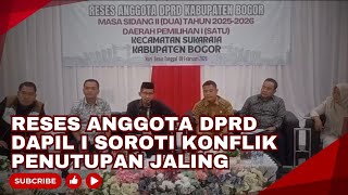 Download lagu Bogor Regency DPRD Members' Recess in Electoral District I Highlights Conflict Over Jaling Closure mp3